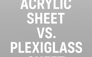 Is Plexiglass Still the Right Term? The Truth About Acrylic Sheet Names